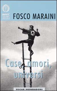 Case, amori, universi - Fosco Maraini - Libro Mondadori 2001, Oscar bestsellers | Libraccio.it