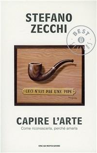 Capire l'arte - Stefano Zecchi - Libro Mondadori 2000, Oscar bestsellers | Libraccio.it