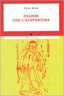 Guarire con l'agopuntura - Peter Mole - Libro Mondadori 2000, Oscar guide | Libraccio.it