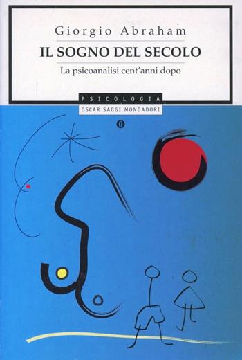 Il sogno del secolo - Giorgio Abraham - Libro Mondadori 2000, Oscar saggi | Libraccio.it