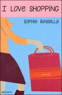 I love shopping - Sophie Kinsella - Libro Mondadori 2000, Omnibus | Libraccio.it