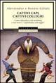 Cattivi capi, cattivi colleghi. Come difendersi dal mobbing e dal nuovo capitalismo selvaggio - Alessandro Gilioli, Renato Gilioli - Libro Mondadori 2001, Oscar saggi | Libraccio.it