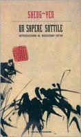 Un sapere sottile - Yen Sheng - Libro Mondadori 2001, Oscar varia | Libraccio.it