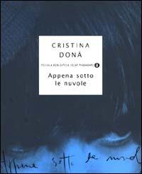 Appena sotto le nuvole - Cristina Donà - Libro Mondadori 2000, Piccola biblioteca oscar | Libraccio.it