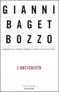 L' anticristo - Gianni Baget Bozzo - Libro Mondadori 2001, Uomini e religioni. Cartonati | Libraccio.it