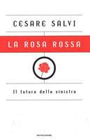 La rosa rossa. Il futuro della sinistra