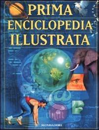 Prima enciclopedia illustrata  - Libro Mondadori 2000, Le enciclopedie | Libraccio.it
