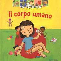 Io scopro il corpo umano - Michèle Longour - Libro Mondadori 2001, Libri attivi cinema | Libraccio.it