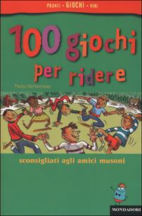 Cento giochi per ridere - Manu Herbreteau - Libro Mondadori 2001, Manuali Mondadori | Libraccio.it