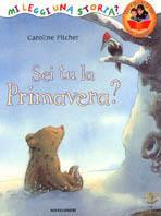 Sei tu la Primavera? - Caroline Pitcher - Libro Mondadori 2001, Leggere le figure | Libraccio.it