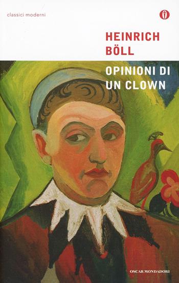 Opinioni di un clown - Heinrich Böll - Libro Mondadori 2001, Oscar classici moderni | Libraccio.it