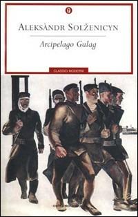 Arcipelago Gulag - Aleksandr Solzenicyn - Libro Mondadori 2001, Oscar classici moderni | Libraccio.it