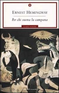 Per chi suona la campana - Ernest Hemingway - Libro Mondadori 2001, Oscar classici moderni | Libraccio.it