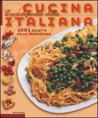Enciclopedia della cucina italiana  - Libro Mondadori Electa 2001, Illustrati. Gastronomia | Libraccio.it