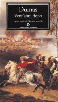 Vent'anni dopo - Alexandre Dumas - Libro Mondadori 2001, Oscar classici | Libraccio.it