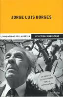 L'invenzione della poesia. Le lezioni americane - Jorge Luis Borges - Libro Mondadori 2001, Saggi di letteratura straniera | Libraccio.it