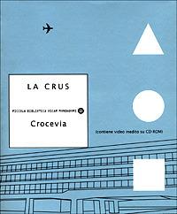 Crocevia. Ogni cosa mi appartiene, niente è mio. Con CD-ROM - La Crus - Libro Mondadori 2001, Piccola biblioteca oscar | Libraccio.it