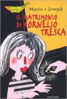 Il matrimonio di Cornelio Tresca - Marie e Joseph - Libro Mondadori 2001, Banane gialle | Libraccio.it