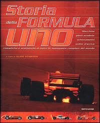 Storia della Formula Uno. Macchine, piloti, scuderie, schieramenti, ordini d'arrivo, classifiche e statistiche di tutte le monoposto, campioni del mondo. Ediz. illustrata  - Libro Mondadori Electa 2001, Illustrati. Hobby e collezionismo | Libraccio.it