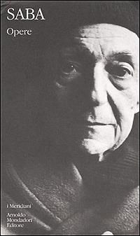 Tutte le prose - Umberto Saba - Libro Mondadori 2001, I Meridiani | Libraccio.it