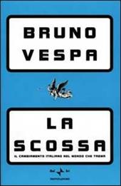 La scossa. Il cambiamento italiano nel mondo che trema