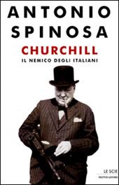 Churchill. Il nemico degli italiani