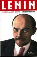 Lenin. L'uomo, il leader, il mito - Robert Service - Libro Mondadori 2001, Le scie | Libraccio.it