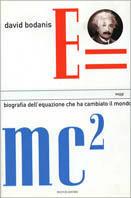 E=mc². Biografia dell'equazione che ha cambiato il mondo - David Bodanis - Libro Mondadori 2001, Saggi | Libraccio.it