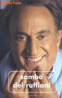 Samba dei ruffiani - Emilio Fede - Libro Mondadori 2001, Ingrandimenti | Libraccio.it