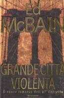 Grande città violenta - Ed McBain - Libro Mondadori 2001, Omnibus | Libraccio.it