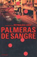 Palmeras de sangre - Reynaldo Lugo - Libro Mondadori 2001, Omnibus | Libraccio.it