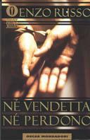 Né vendetta né perdono - Enzo Russo - Libro Mondadori 2001, Oscar bestsellers | Libraccio.it