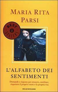 L' alfabeto dei sentimenti - Maria Rita Parsi - Libro Mondadori 2003, Oscar bestsellers | Libraccio.it