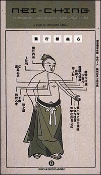 Nei-Ching. I fondamenti della medicina tradizionale cinese  - Libro Mondadori 2001, Oscar varia | Libraccio.it