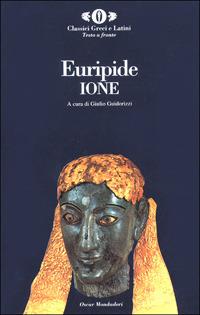 Ione - Euripide - Libro Mondadori 2001, Oscar classici greci e latini | Libraccio.it
