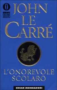 L' onorevole scolaro - John Le Carré - Libro Mondadori 2001, Oscar bestsellers | Libraccio.it