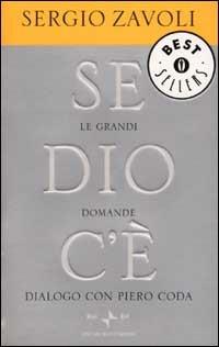 Se Dio c'è. Le grandi domande - Sergio Zavoli, Piero Coda - Libro Mondadori 2001, Oscar bestsellers | Libraccio.it
