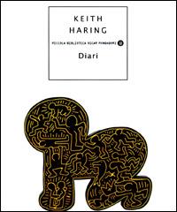 Diari - Keith Haring - Libro Mondadori 2001, Piccola biblioteca oscar | Libraccio.it