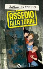 Assedio alla torre - Paola Zannoner - Libro Mondadori 2001, Junior giallo | Libraccio.it