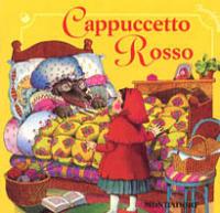 Cappuccetto Rosso - Charles Perrault - Libro Mondadori 2001, I libri di cartone da 0 a 3 anni | Libraccio.it