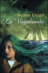 La Vagabonda - Sharon Creech - Libro Mondadori 2001, Junior bestseller | Libraccio.it