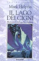 Il lago dei cigni - Mark Helprin - Libro Mondadori 2001, Contemporanea | Libraccio.it