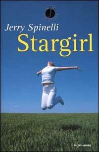 Stargirl - Jerry Spinelli - Libro Mondadori 2001, Junior bestseller | Libraccio.it