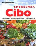 Emergenza cibo. Una guida per conoscere e difendere il nostro pianeta