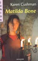 Matilda Bone - Karen Cushman - Libro Mondadori 2001, Gaia junior | Libraccio.it