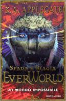 Un mondo impossibile - Katherine Applegate - Libro Mondadori 2001, Everworld | Libraccio.it