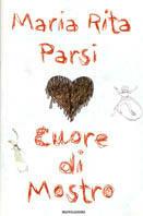 Cuore di mostro - Maria Rita Parsi - Libro Mondadori 2002, Ingrandimenti | Libraccio.it