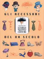 Gli accessori del XX secolo - John Peacock - Libro Mondadori 2001, Grafica design | Libraccio.it