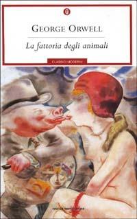 La fattoria degli animali - George Orwell - Libro Mondadori 2000, Oscar classici moderni | Libraccio.it