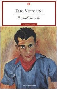 Il garofano rosso - Elio Vittorini - Libro Mondadori 2001, Oscar classici moderni | Libraccio.it